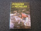 POISSONS ET PÊCHEURS Pêches Lacs Etangs Cours D'Eau Truite Anguilles Millieu Aquatique Pêcheur Poissons Pêcheur Poisson - Caza/Pezca