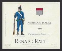 Etiquette De Vin Nebbiolo D´Alba - Centuria Cacciaori Di Canale 1795 - Thème Militaire - Renato Ratti à La Morra Italie - Alte Uniformen