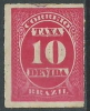 1889 BRASILE SEGNATASSE 10 R SENZA GOMMA - G47 - Portomarken