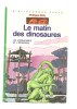 Philippe Ebly Le Matin Des Dinosaures Les Conquèrants De L´impossible Bibliothèque Verte De 1986 Ed. Hachette - Bibliotheque Verte