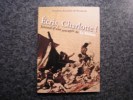 ECRIS CHARLOTTE ! Journal D' Une Rescapée De La Méduse Koechlin Naufrage Navire Marine Française Marin Mer Navigation - Schiffe