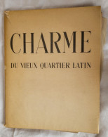 Paris CHARME Du VIEUX QUARTIER LATIN Texte Et Eaux-Fortes Christian De GASTYNE Editions Baconnier 1957 Pantheon Sorbonne - Parigi