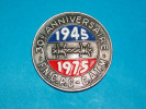 Broche . Médaille ) Commémorative " 1945 / 1975 : 30ém Anniversaire Des Prisonniers De Guerre : F.N.C.P.G - C.A.T.M - France