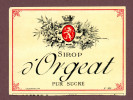 Ancienne Et Jolie étiquette, Papier Glacé, Sirop D'Orgeat, Lith. Gougenheim, Lyon - Other & Unclassified