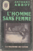 C1 Anthony ABBOT - L HOMME SANS FEMME Epuise L EMPREINTE - Maîtrise Du Livre, La - L'empreinte Police