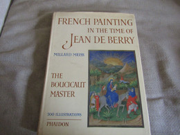 French Painting In The Time Of Jean De Berry The Boucicaut Master By Millard Meiss - Andere & Zonder Classificatie