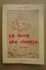 PCT/3 Pietro Ghigo LA TERRA CHE RINASCE M.A.E.P. - Torino 1958 - Autografato - Vita Agricola Nel Monferrato - Sociedad, Política, Economía
