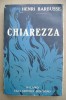 PCT/25 Henri Barbusse CHIAREZZA  Casa Editrice Sonzogno  1918 - Antiquariat