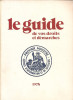 Le Guide De Vos Droits Et Démarches - Editions De La Documentation Française - Dépôt Légal : 4ème Trimestre 1977 - Recht