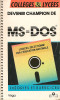 Devenir Champion De MS-DOS - Collèges & Lycées - Virga - J. P. Mesters - Editions Marabout - Dépôt Légal : Avril 1991 - Informatica