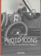 H.M. KOETZLE, PHOTO ICONS: THE STORY BEHIND THE PICTURES VOL. 1 1827-1926, TASCHEN - Photography