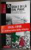 MARIO BERNARDI: DI QUA E DI LA' DAL PIAVE Da Caporetto A Vittorio Veneto - Prima Guerra Mondiale - Guerre 1914-18