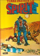 Will Eisner Spirit Tirez Pas Sur Le Spirit Editions Neptune Albin Michel De 1983 - Sammlungen