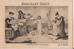 CHROMO CHOCOLAT LOUIT L'AMOUR EST AVEUGLE E. DE BLAAS - Louit