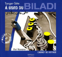 Marine : Tanger Sète : à Bord Du Biladi (carnet De Voyage) Par Vivi Navarro (ISBN 9782354780524) - Bateau