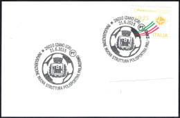 FOOTBALL - ITALIA IZANO (CR) 2015 - INAUGURAZIONE NUOVA STRUTTURA POLISPORTIVA PALAIZZANO - SMALL SIZE CARD - Covers & Documents