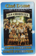 CARTE CINEMA CINE DOME LES CHORISTES - Movie Cards