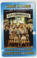 CARTE CINEMA CINE DOME LES CHORISTES - Cinécartes