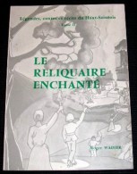 WADIER Roger : LE RELIQUAIRE ENCHANTE - Lorraine - Vosges
