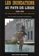 LES INONDATIONS AU PAYS DE LIÈGE - 1925-1926 - J-L. Lejaxhe, M. Elsdorf & Y. Delairesse - Édt. Noir Dessin, 2006 - Belgium