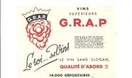 Buvard G.R.A.P. Vins Supérieurs Le Roi ... Des Vins Sans Slogan, QUALITE D'ABORD !!! - Liquor & Beer