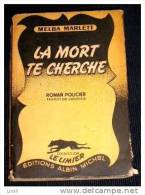 MARLETT Melba :  LA MORT TE CHERCHE. (1949) - Albin-Michel - Le Limier