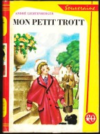 André Lichtenberger - Mon Petit  Trott - Bibliothèque Rouge Et Or Souveraine N° 527 - ( 1965 ) . - Bibliothèque Rouge Et Or