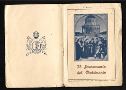 LIBRETTO Del 1940 " IL SACRAMENTO DEL MATRIMONIO" A Cura Opera Della Regalità Di N.S.Gesu'Cristo - Religione