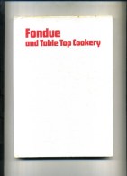 - FONDUE AND TABLE TOP COOKERY . OCTOPUS BOOKS 1971 . - Británica