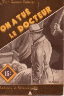On A Tué Le Docteur Par Par Florent Manuel- Mon Roman Policier N°112 - Illustration ; Sogny - Ferenczi