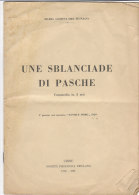 PES^529 - Maria Gioitti Del Monaco UNE SBLANCIADE DI PASCHE Commedia In 3 Atti Soc.Filologica Friulana-Udine 1930 - Theatre