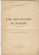 PES^529 - Maria Gioitti Del Monaco UNE SBLANCIADE DI PASCHE Commedia In 3 Atti Soc.Filologica Friulana-Udine 1930 - Théâtre