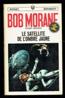 "BOB MORANE: LE SATELLITE DE L'OMBRE JAUNE", Par Henri Vernes -  PM  N° 57. - Marabout Junior
