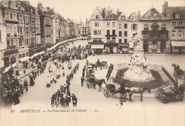 PK. 83. ABBEVILLE - LA PROCESSION DE ST-VULFRAN - Picardie