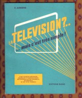 La Television  Mais C´est Tres Simple  Societe Des Editions Radio 1969 Aisberg - Informatica