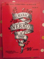 Almanach Vermot 1985. Reliure Brochée. 360 Pages. Gravures, Publicités, Humour, - Humor