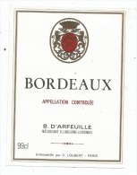 étiquette De Vin , Bordeaux , B. D´ARFEUILLE , LIBOURNE , 99 Cl - Bordeaux