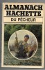 Livre - Almanach  Du Pêcheur - Hachette - - Caza/Pezca