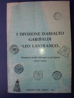 M#0L8 Iª DIVISIONE D'ASSALTO GARIBALDI "LEO LANFRANCO"- GUERRA PARTIGIANI ANPI Ed.1974 - Guerra 1939-45