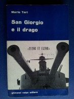 M#0L32 Mario Tori SAN GIORGIO E IL DRAGO Giovanni Volpe Ed.1970/GUERRA/MARINA MILITARE - Guerra 1939-45