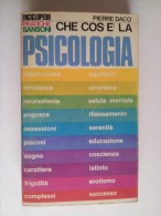 M#0L48 Pierre Daco CHE COS'E' LA PSICOLOGIA Enciclopedie Pratiche Sansoni Ed.1969 - Medicina, Psicologia