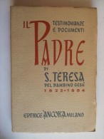 M#0L57 Testimonianze E Documenti IL PADRE DI S.TERESA DEL BAMBINO GESU' Ed. ANCORA 1957 - Religion