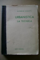 PCU/4 Giorgio Rigotti URBANISTICA-LA TECNICA UTET 1947 - Kunst, Architectuur