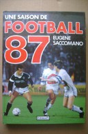 PCU/7  Eugene Saccomano UNE SAISON DE FOOTBALL 87 Edition N.1/CALCIO - Bücher