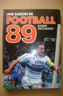 PCU/9  Eugene Saccomano UNE SAISON DE FOOTBALL 89 Edition N.1/CALCIO - Libri