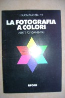 PCU/59 FOTOGRAFIA - Nuovi Tascabili ILFORD - LA FOTOGRAFIA A COLORI Anni ´70 - Foto