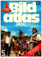 HB Bild-Atlas Bildband  Nr. 5 / 1985 : Allgäu - über 200 Farbabbildungen Und Mehr Als 500 Tips - Travel & Entertainment