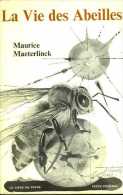 La Vie Des Abeilles Par Maurice Maeterlinck (Nobel Littérature 1911) - Auteurs Belges