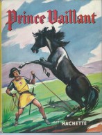 PRINCE VAILLANT  " PRINCE VAILLANT "  -  FOSTER - E.O.  1957  HACHETTE - Prince Valiant
