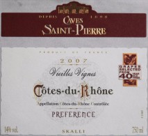 ETIQUETTE De VIN " CÔTES-du-RHÔNE 2007  " - Vieilles Vignes Préférence - Caves St-Pierre - Parfait état  - - Côtes Du Rhône